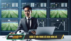 Quản lý vốn trong cá cược bóng đá