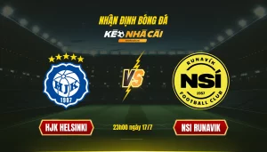 Soi kèo bóng đá HJK vs NSI, 23h00 ngày 17/7
