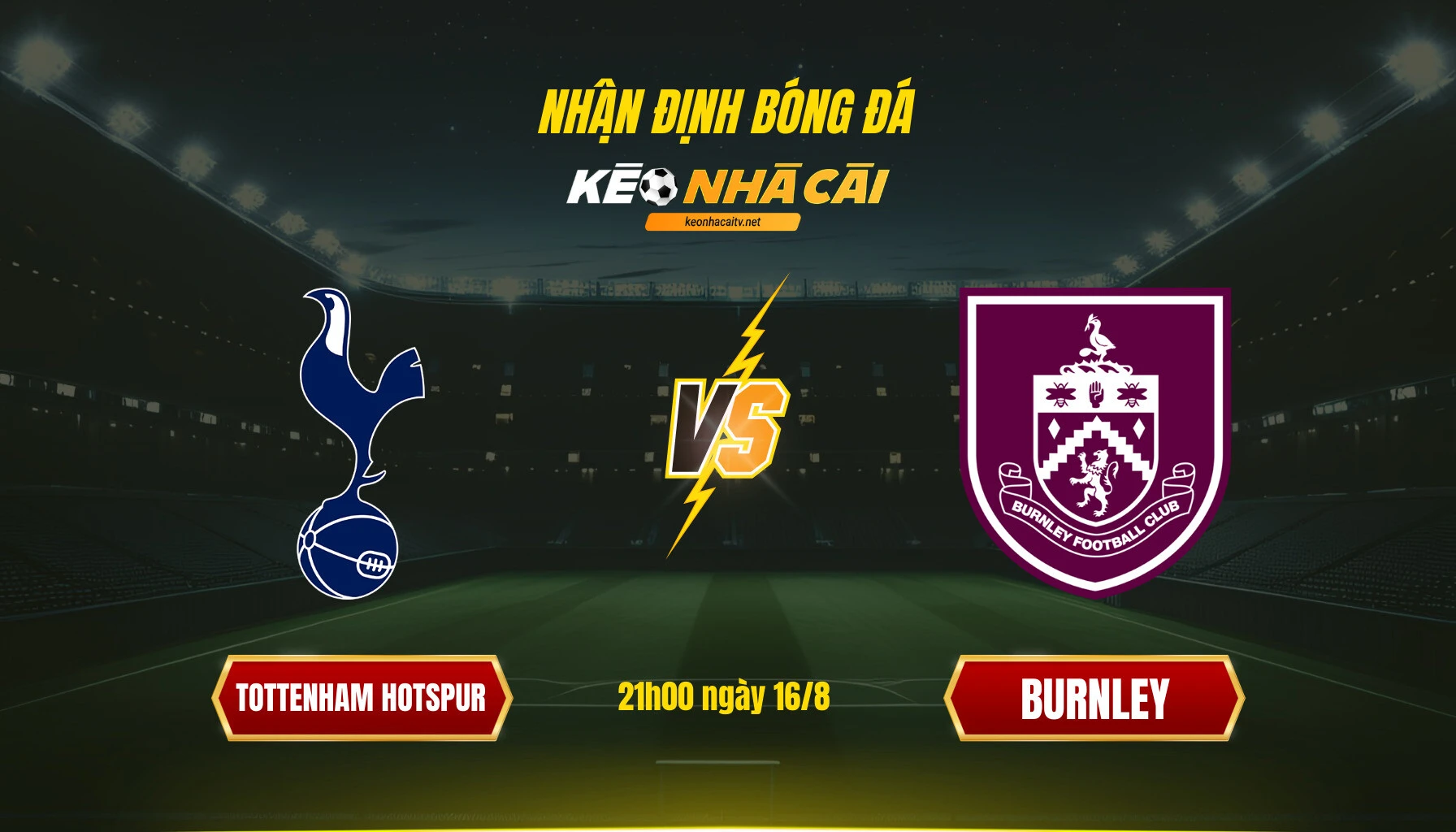 Nhận định bóng đá KEONHACAITV - Tottenham Hotspur vs Burnley